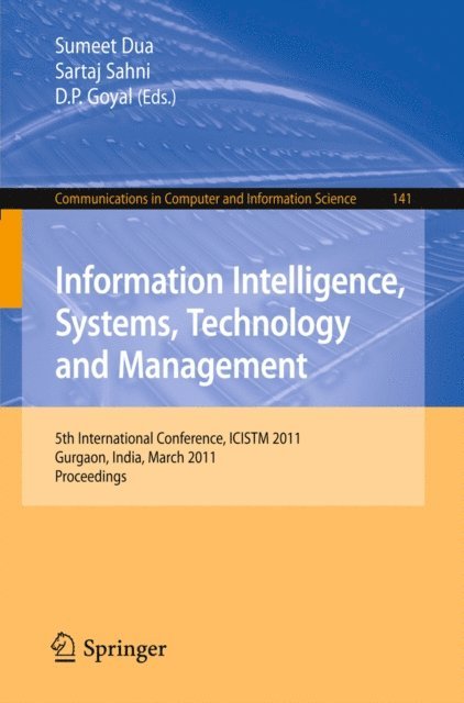 D.P. Goyal, Sartaj Sahni, Sumeet Dua - Information Intelligence, Systems, Technology and Management, E-bok