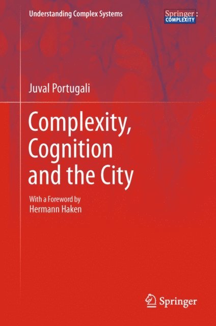 Juval Portugali - Complexity, Cognition and the City, E-bok