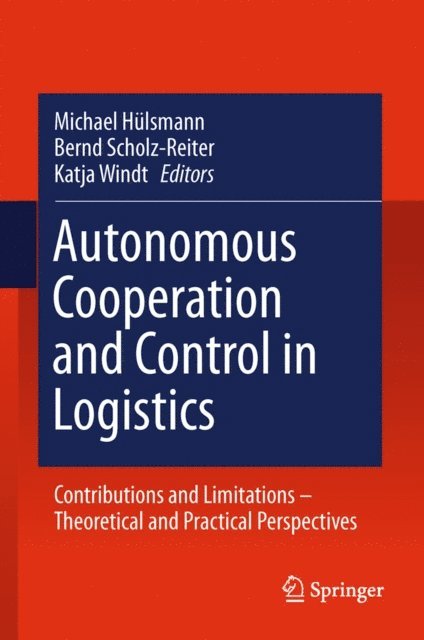 Katja Windt, Bernd Scholz-Reiter, Michael Hulsmann - Autonomous Cooperation and Control in Logistics, E-bok