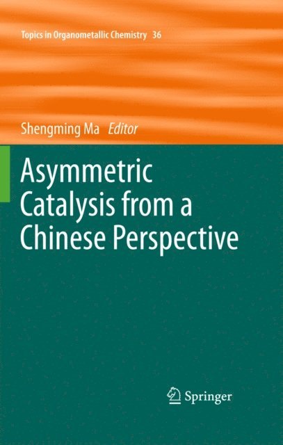 Shengming Ma - Asymmetric Catalysis from a Chinese Perspective, E-bok