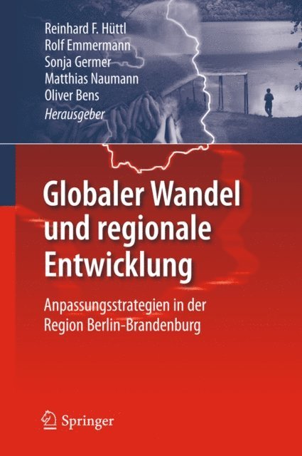 Oliver Bens, Matthias Naumann, Sonja Germer, Rolf Emmermann, Reinhard F. Huttl - Globaler Wandel und regionale Entwicklung, E-bok