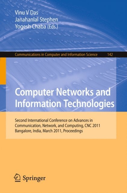 Yogesh Chaba, Janahanlal Stephen, Vinu V Das - Computer Networks and Information Technologies, E-bok