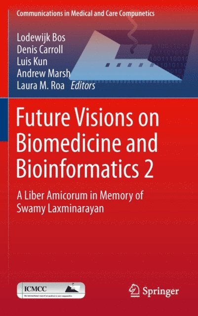 Laura M. Roa, Andrew Marsh, Luis Kun, Denis Carroll, Lodewijk Bos - Future Visions on Biomedicine and Bioinformatics 2, E-bok