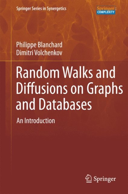 Dimitri Volchenkov, Philipp Blanchard - Random Walks and Diffusions on Graphs and Databases, E-bok