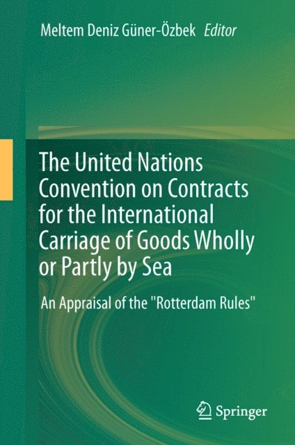 Meltem Deniz Guner-Ozbek - United Nations Convention on Contracts for the International Carriage of Goods Wholly or Partly by Sea, E-bok