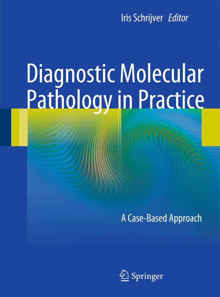 Iris Schrijver - Diagnostic Molecular Pathology in Practice, Häftad. Tillgänglighet: Lägg i varukorg