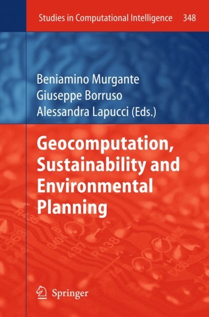 Alessandra Lapucci, Giuseppe Borruso, Beniamino Murgante - Geocomputation, Sustainability and Environmental Planning, E-bok