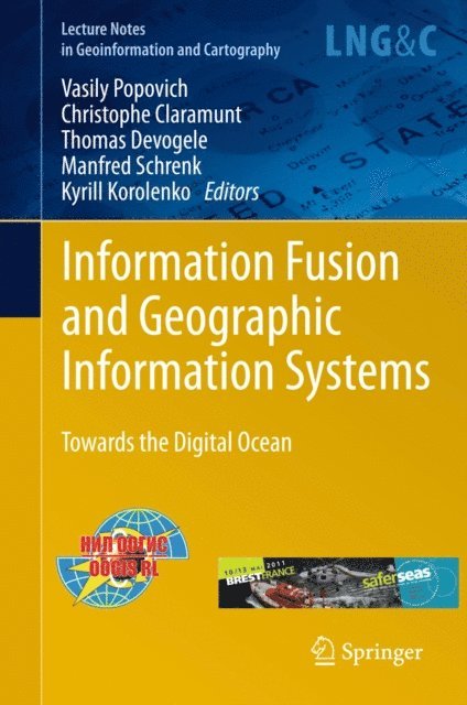 Kyrill Korolenko, Manfred Schrenk, Thomas Devogele, Christophe Claramunt, Vasily Popovich - Information Fusion and Geographic Information Systems, E-bok