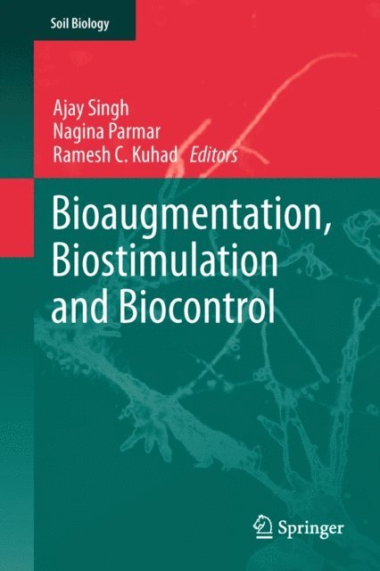 Ramesh C. Kuhad, Nagina Parmar, Ajay Singh - Bioaugmentation, Biostimulation and Biocontrol, E-bok