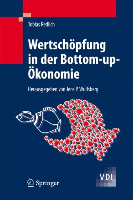 Tobias Redlich, Jens P. Wulfsberg - Wertschöpfung in der Bottom-up-Ökonomie, E-bok