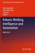 Robotic Welding, Intelligence and Automation