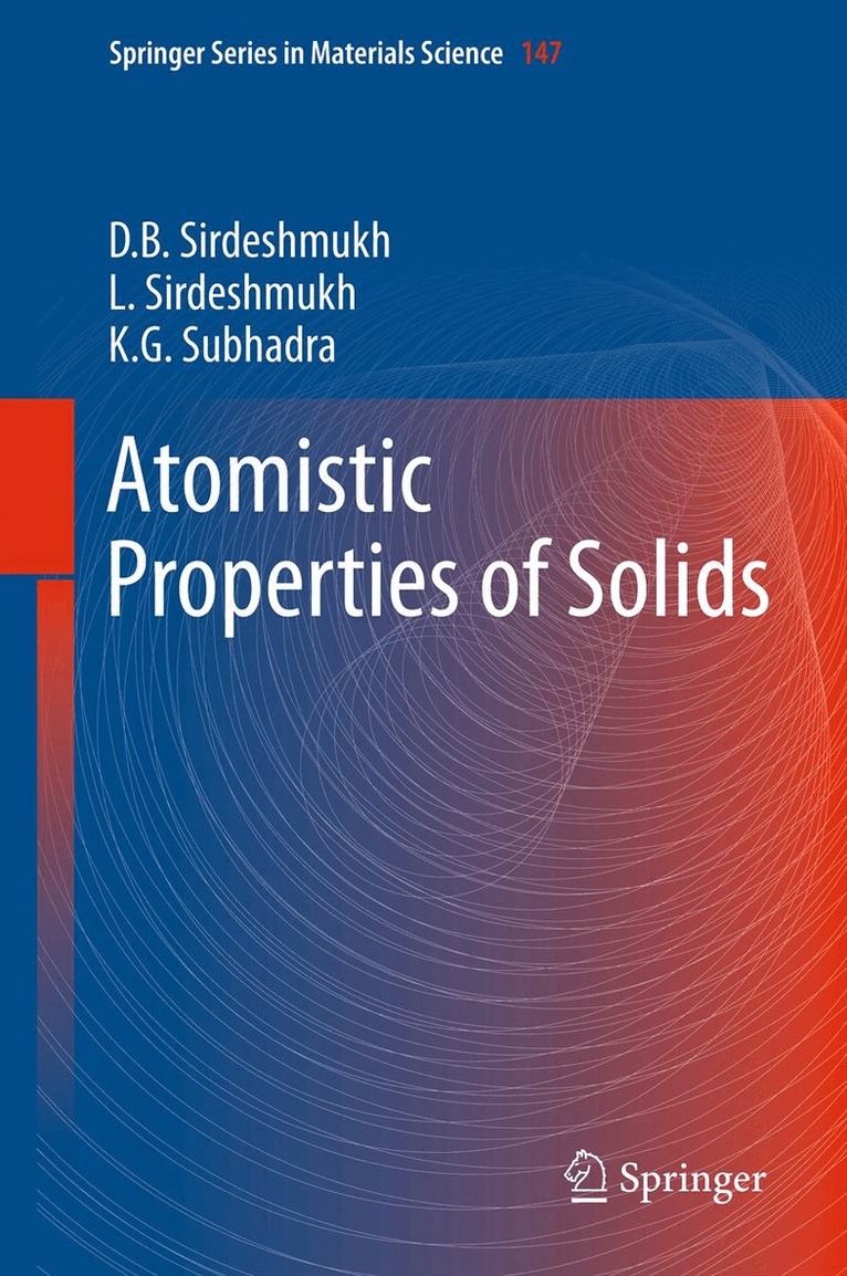 Dinker B. Sirdeshmukh, Lalitha Sirdeshmukh, K.G. Subhadra - Atomistic Properties of Solids, Inbunden