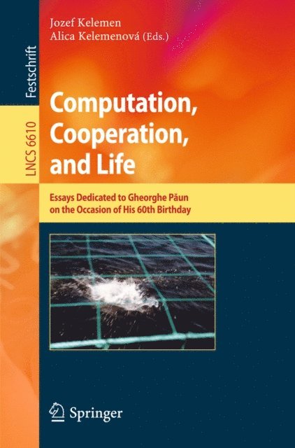 Alica Kelemenova, Jozef Kelemen - Computation, Cooperation, and Life, E-bok