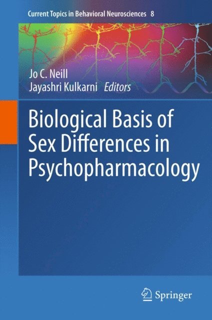 Jayashri Kulkarni, Jo C. Neill - Biological Basis of Sex Differences in Psychopharmacology, E-bok