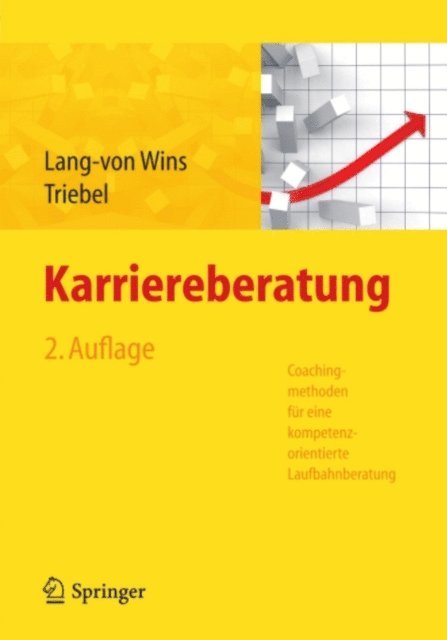 Claas Triebel, Thomas Lang-von Wins - Karriereberatung. Coachingmethoden für eine kompetenzorientierte Laufbahnberatung, E-bok