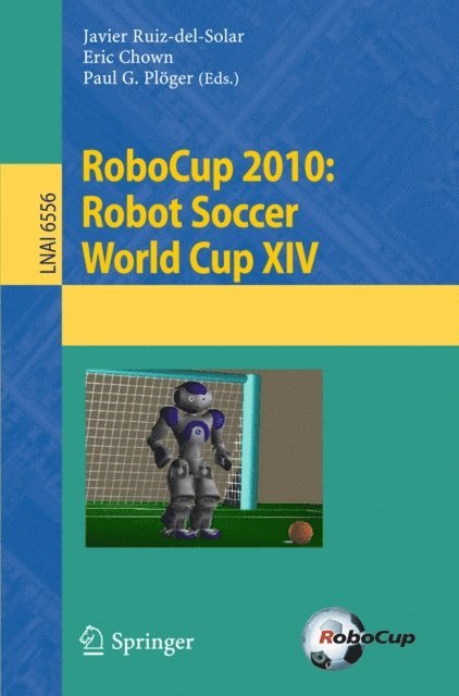 Paul G. Ploeger, Eric Chown, Javier Ruiz-del-Solar - RoboCup 2010: Robot Soccer World Cup XIV, E-bok