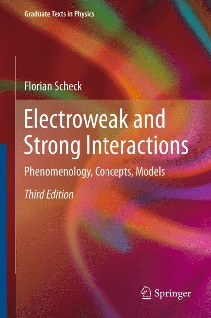 Florian Scheck - Electroweak and Strong Interactions, E-bok