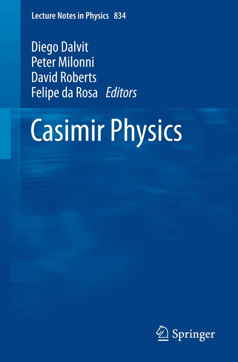Diego Dalvit, Peter Milonni, David Roberts, Felipe da Rosa - Casimir Physics, Häftad. Tillgänglighet: Lägg i varukorg