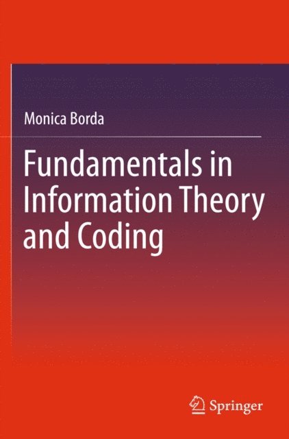 Monica Borda - Fundamentals in Information Theory and Coding, E-bok