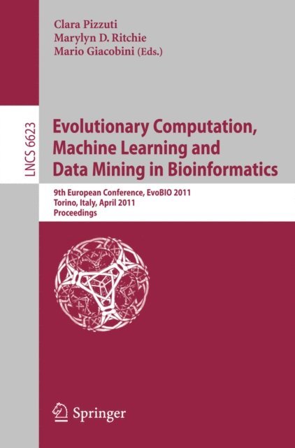 Mario Giacobini, Marylyn D. Ritchie, Clara Pizzuti - Evolutionary Computation, Machine Learning and Data Mining in Bioinformatics, E-bok