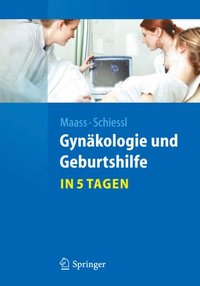 Gynÿkologie und Geburtshilfe...in 5 Tagen