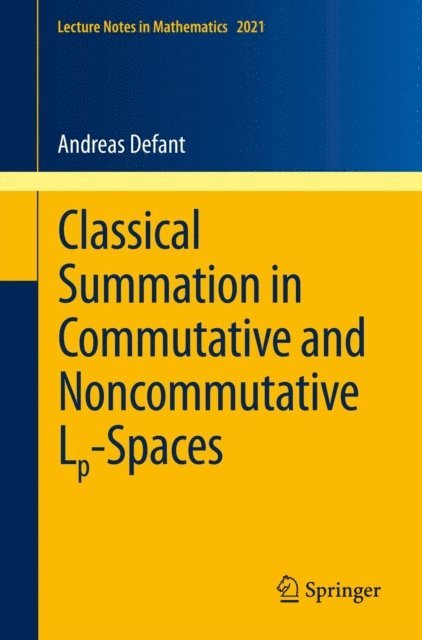 Andreas Defant - Classical Summation in Commutative and Noncommutative Lp-Spaces, E-bok