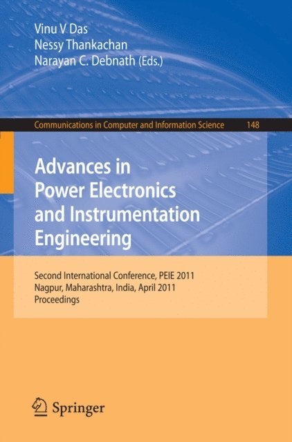 Narayan C. Debnath, Nessy Thankachan, Vinu V Das - Advances in Power Electronics and Instrumentation Engineering, E-bok