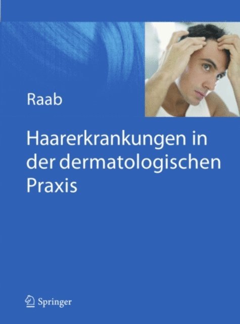Wolfgang Raab - Haarerkrankungen in der dermatologischen Praxis, E-bok