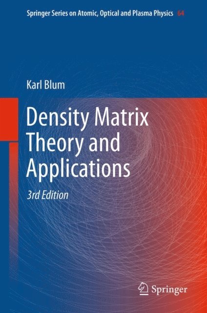 Karl Blum - Density Matrix Theory and Applications, E-bok