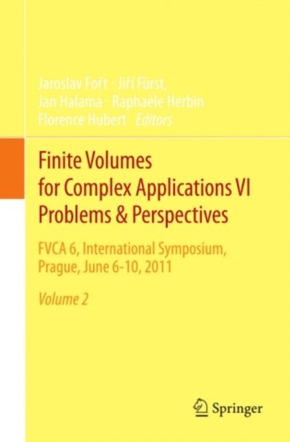 Florence Hubert, Raphaele Herbin, Jan Halama, Jiri Furst, Jaroslav Fort - Finite Volumes for Complex Applications VI Problems & Perspectives, E-bok