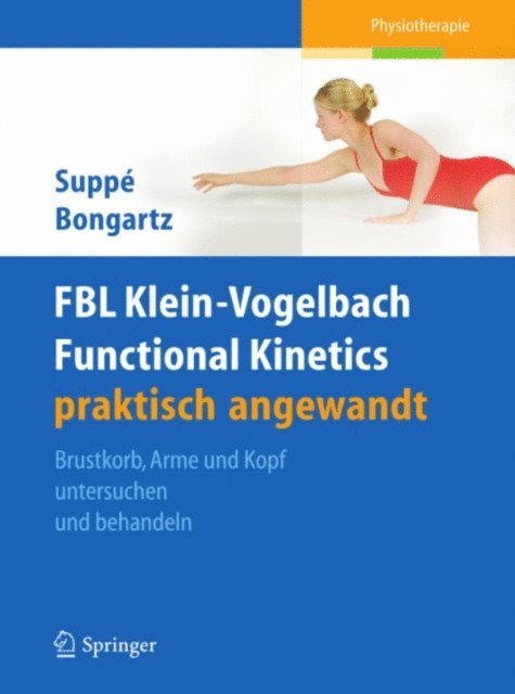 Matthias Bongartz, Barbara Suppe - FBL Klein-Vogelbach Functional Kinetics praktisch angewandt, E-bok