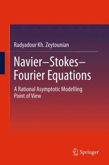 Radyadour Kh. Zeytounian - Navier-Stokes-Fourier Equations, E-bok