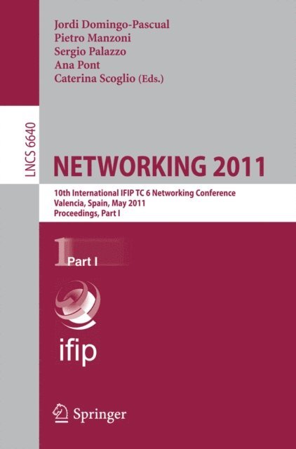 Caterina Scoglio, Ana Pont, Sergio Palazzo, Pietro Manzoni, Jordi Domingo-Pascual - NETWORKING 2011, E-bok