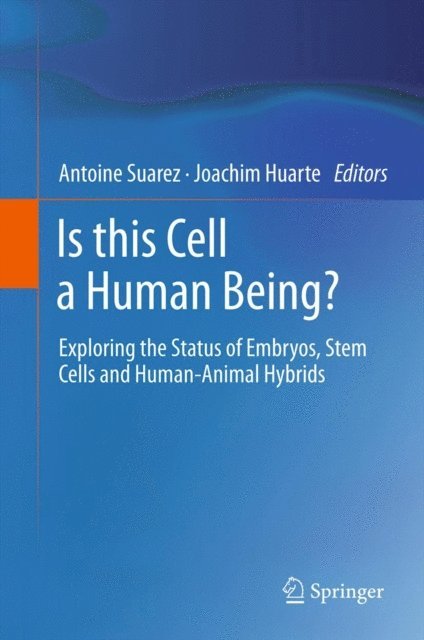 Joachim Huarte, Antoine Suarez - Is this Cell a Human Being?, E-bok