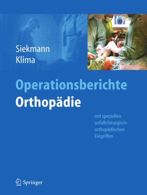 Stefan Klima, Holger Siekmann - Operationsberichte Orthopädie, E-bok
