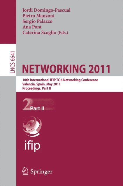 Caterina Scoglio, Ana Pont, Sergio Palazzo, Pietro Manzoni, Jordi Domingo-Pascual - NETWORKING 2011, E-bok