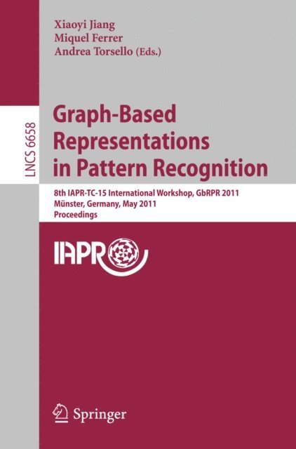 Andrea Torsello, Miquel Ferrer, Xiaoyi Jiang - Graph-Based Representations in Pattern Recognition, E-bok