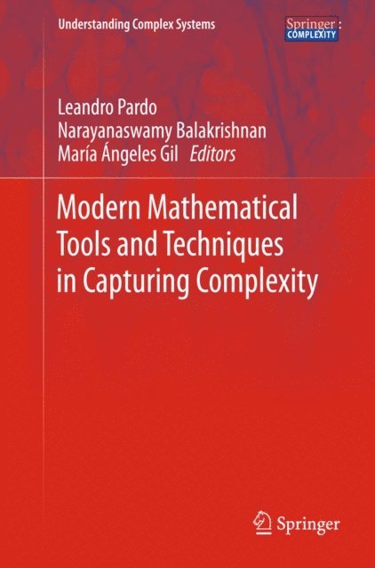 Maria Angeles Gil, Narayanaswamy Balakrishnan, Leandro Pardo - Modern Mathematical Tools and Techniques in Capturing Complexity, E-bok