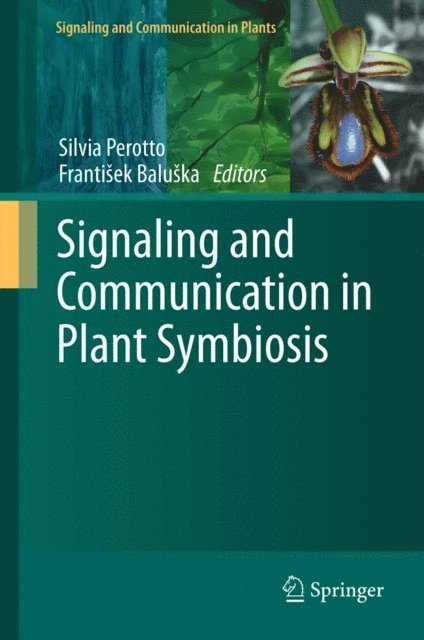 Frantisek Baluska, Silvia Perotto - Signaling and Communication in Plant Symbiosis, E-bok