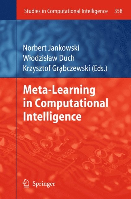 Krzysztof Grabczewski, Wlodzislaw Duch, Norbert Jankowski - Meta-Learning in Computational Intelligence, E-bok