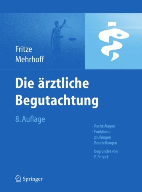 Friedrich Mehrhoff, Jurgen Fritze - Die Ärztliche Begutachtung, E-bok
