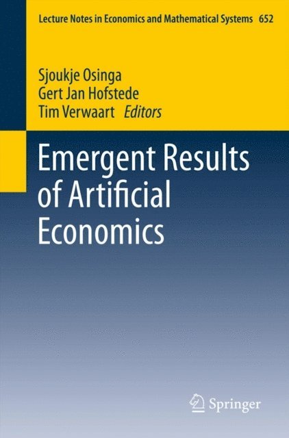 Tim Verwaart, Gert Jan Hofstede, Sjoukje Osinga - Emergent Results of Artificial Economics, E-bok