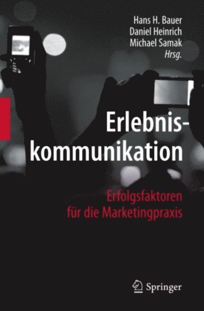Michael Samak, Daniel Heinrich, Hans H. Bauer - Erlebniskommunikation, E-bok