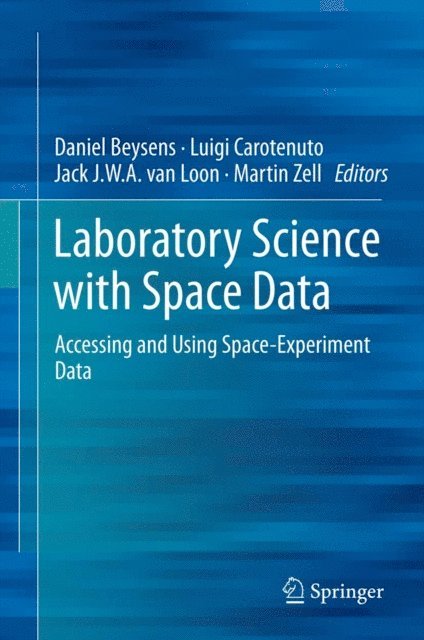 Martin Zell, Jack J.W.A. van Loon, Luigi Carotenuto, Daniel Beysens - Laboratory Science with Space Data, E-bok