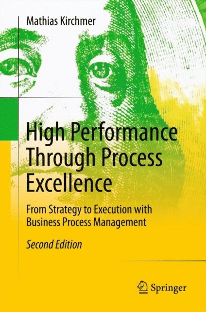 Mathias Kirchmer - High Performance Through Process Excellence, E-bok