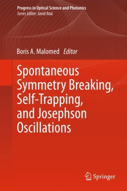 Boris A. Malomed - Spontaneous Symmetry Breaking, Self-Trapping, and Josephson Oscillations, E-bok