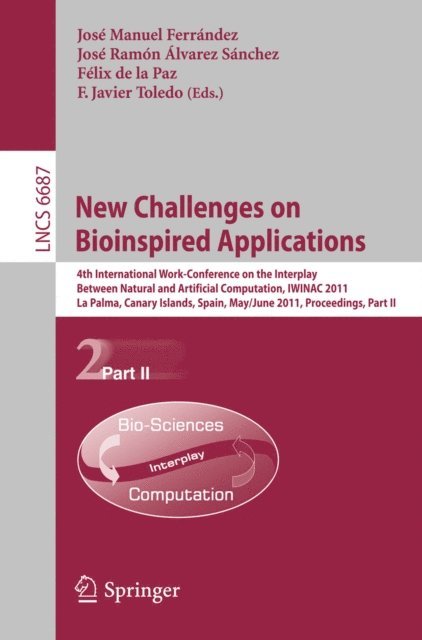 Fco. Javier Toledo, Felix de la Paz, Jose Ramon Alvarez, Jose M. Ferrandez - New Challenges on Bioinspired Applications, E-bok