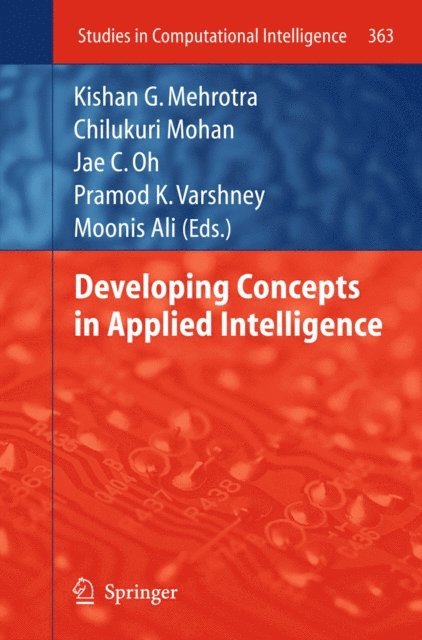 Moonis Ali, Pramod K. Varshney, Jae C. Oh, Chilukuri Mohan, Kishan G. Mehrotra - Developing Concepts in Applied Intelligence, E-bok