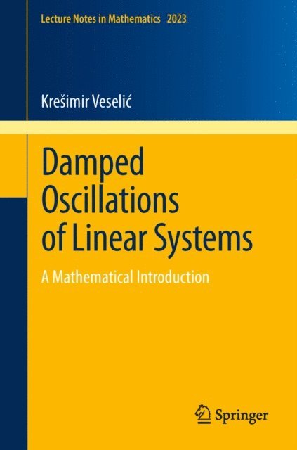 Kresimir Veselic - Damped Oscillations of Linear Systems, E-bok