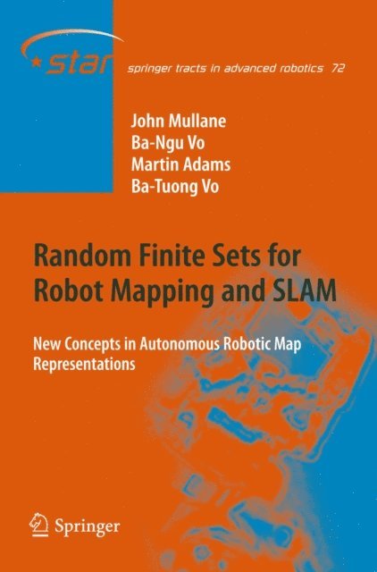 Ba-Tuong Vo, Martin David Adams, Ba-Ngu Vo, John Stephen Mullane - Random Finite Sets for Robot Mapping & SLAM, E-bok